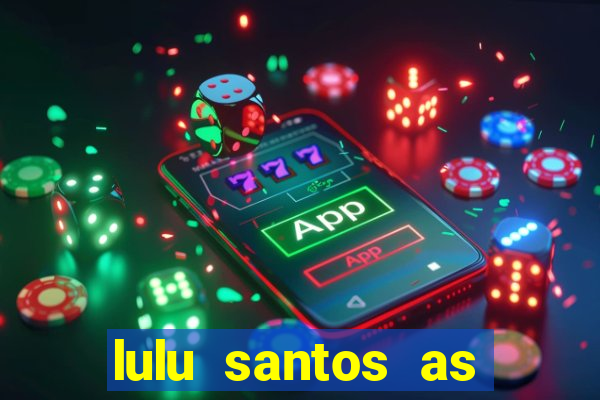 lulu santos as melhores download